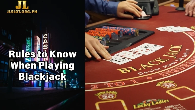 Rules to Know When Playing Blackjack