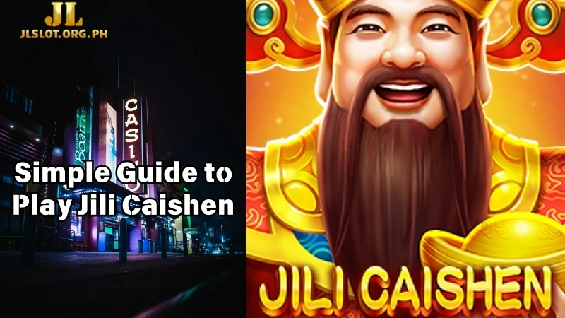 Simple Guide to Play Jili Caishen