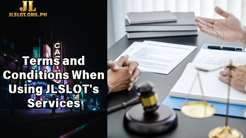 Terms and Conditions When Using JLSLOT's Services