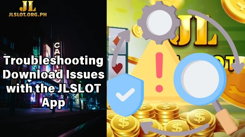 Troubleshooting Download Issues with the JLSLOT App