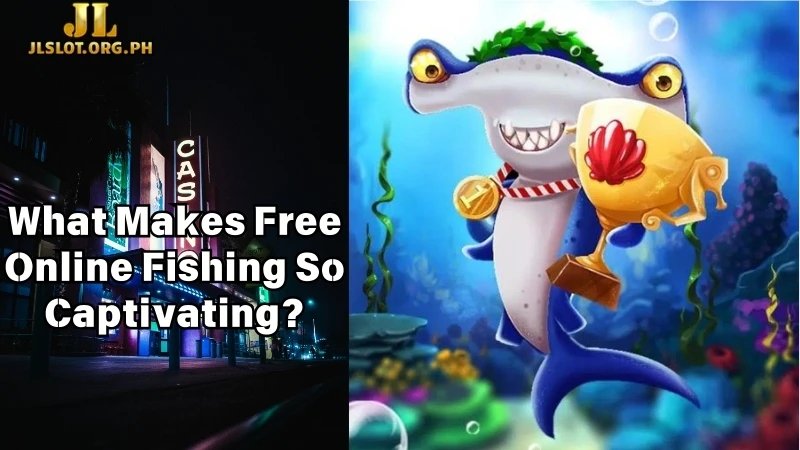 What Makes Free Online Fishing So Captivating